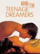 Teenage Dreamers [OV]