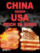 China gegen USA: Reich im Krieg [OV]