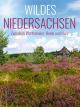 Wildes Niedersachsen - Zwischen WattenmeerHeide und Harz