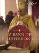 Im Bann des Priesterkönigs