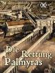 Die Rettung Palmyras
