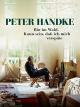 Peter Handke – Bin im Wald. Kann seindaß ich mich verspäte
