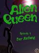 Alien Queen (Episode 1) - Der Anfang