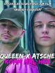 Queeen x Atsche - Komm mal her