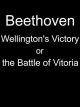 Ludwig van Beethoven - Wellington's Victoryorthe Battle of Vitoria [OV]