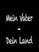 Mein Vater - Dein Land