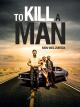 To Kill A Man: Kein Weg zurück
