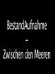 BestandAufnahme - Zwischen den Meeren