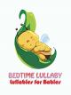 Bedtime Lullaby - Lullabies for Babies [OV]