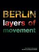 Berlin - Layers of Movement