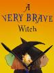A Very Brave Witch