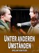 Unter anderen Umständen: Spiel mit dem Feuer