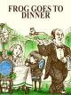 Frog Goes to Dinner