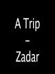 A Trip - Zadar