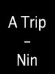 A Trip - Nin