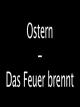 Ostern - Das Feuer brennt