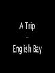 A Trip - English Bay