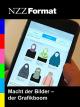 NZZ Format - Macht der Bilder: Grafikboom
