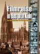 Filmreise in das alte Köln