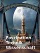Clip: Faszination - Technik Wissenschaft