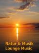 Natur und Musik - Lounge Music