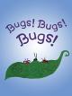 Bugs! Bugs! Bugs!