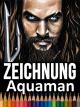 Clip: Zeichnung Aquaman [OV]