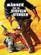Männerdie in Stiefeln sterben