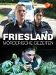 Friesland - Mörderische Gezeiten