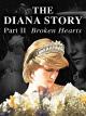 The Diana Story: Part II: Broken Hearts
