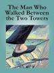 The Man Who Walked Between the Two Towers