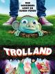 Trolland - Das Geheimnis liegt zu euren Füßen