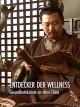 Entdecker der Wellness - Gesundheitskünste im alten China