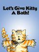 Let's Give Kitty a Bath