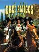 Drei Amigos!