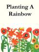 Planting a Rainbow
