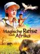Magische Reise nach Afrika