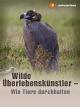 Wilde Überlebenskünstler - Wie Tiere durchhalten