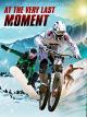 Nuit De La Glisse Presents: At the Very Last Moment