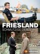 Friesland - Schmutzige Deals