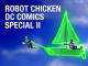 Robot Chicken DC Comics Special II: Schurken im Paradies
