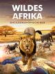 Wildes Afrika - Eine außergewöhnliche Reise