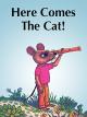 Here Comes the Cat!