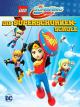 LEGO DC Super Hero Girls: Die Superschurken-Schule