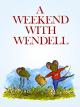 A Weekend with Wendell