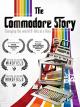 The Commodore Story - Changing the world 8-bits at a time [OV]