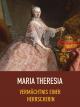 Maria Theresia - Vermächtnis einer Herrscherin