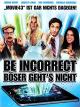 Be Incorrect - Böser geht's nicht