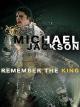 Michael Jackson: Remember the King