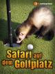 Safari auf dem Golfplatz